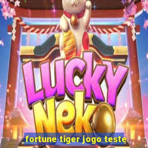 fortune tiger jogo teste